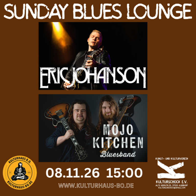 SUNDAY BLUES LOUNGE mit Eric Johanson (US) & Mojo Kitchen (D)