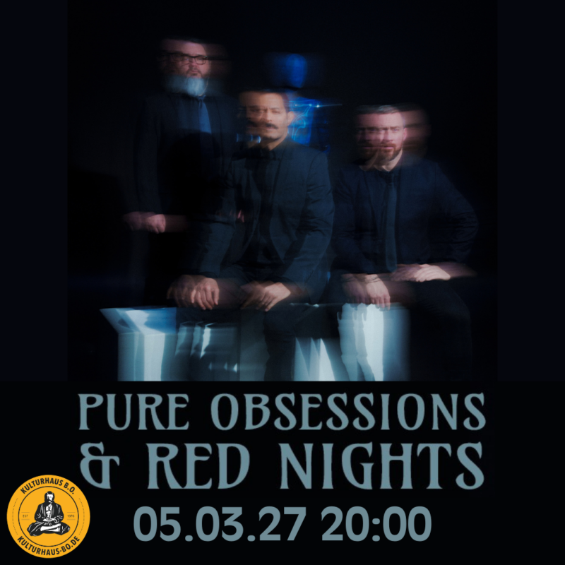 PURE OBSESSIONS & RED NIGHTS (F) - Konzert